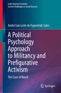 A Political Psychology Approach to Militancy and Prefigurative Activism: The Case of Brazil