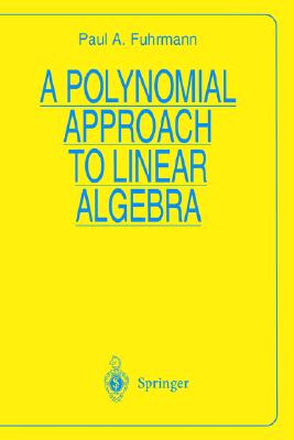 A Polynomial Approach to Linear Algebra - Fuhrmann, Paul Abraham