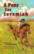 A Pony for Jeremiah - Miller, Robert H