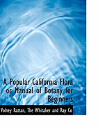 A popular California flora : or, Manual of botany for beginners