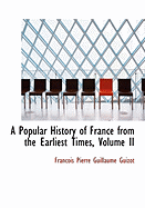 A Popular History of France from the Earliest Times, Volume II