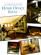 A Portfolio of Home Office Ideas - Creative Publishing International, and Black & Decker Corporation, and Cowles Creative Publishing