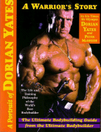 A Portrait of Dorian Yates: The Life and Training Philosophy of the World's Best Bodybuilder - Yates, Dorian, and McGough, Peter