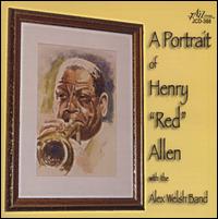 A Portrait of Henry "Red" Allen with the Alex Welsh Band - Henry "Red" Allen / The Alex Welsh Band