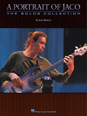 A Portrait of Jaco: The Solos Collection - Malone, Sean, and Pastorius, Jaco