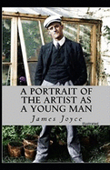 A Portrait of the Artist as a Young Man: Classic Edition (Illustrated)