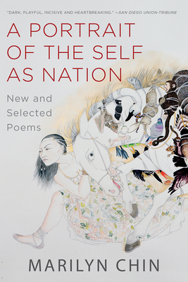 A Portrait of the Self as Nation: New and Selected Poems - Chin, Marilyn