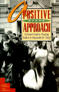 A Positive Steps Approach:: A Parent's Guide to Teaching Youth to Be Responsible for Today!