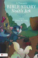 A Possum's Bible Story: Noah's Ark