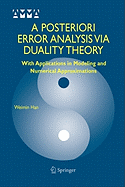 A Posteriori Error Analysis Via Duality Theory: With Applications in Modeling and Numerical Approximations