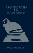 A Potter's Notes on Tai Chi Chuan