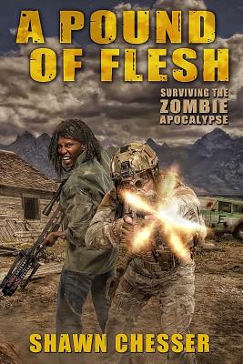 A Pound of Flesh: Surviving the Zombie Apocalypse - Happy, Monique (Editor), and Chesser, Shawn