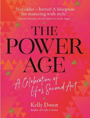 A Power Age: celebration of life's second act - Doust, Kelly