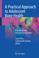 A Practical Approach to Adolescent Bone Health: A Guide for the Primary Care Provider