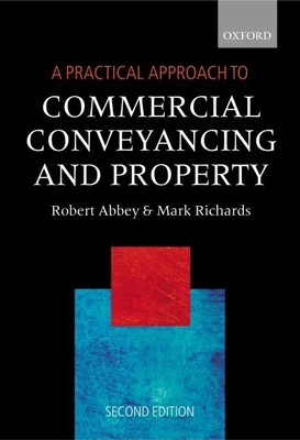 A Practical Approach to Commercial Conveyancing and Property - Abbey, Robert, and Richards, Mark