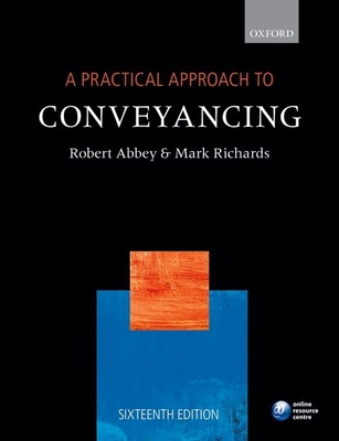 A Practical Approach to Conveyancing - Abbey, Robert, and Richards, Mark