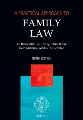 A Practical Approach to Family Law - Black Dbe, The Right Honourable Lady Justice Jill, and Bridge, Jane, and Bond, Tina