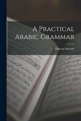 A Practical Arabic Grammar - Stewart, Duncan