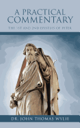 A Practical Commentary: The 1st and 2nd Epistles of Peter