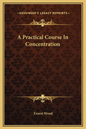 A Practical Course in Concentration
