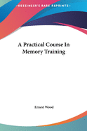 A Practical Course In Memory Training