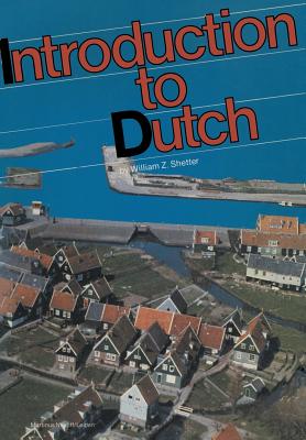 A Practical Grammar Introduction to Dutch - Shetter, William Z.