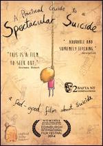 A Practical Guide to a Spectacular Suicide
