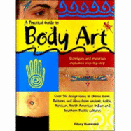 A Practical Guide to Body Art - Hammond, Hilary