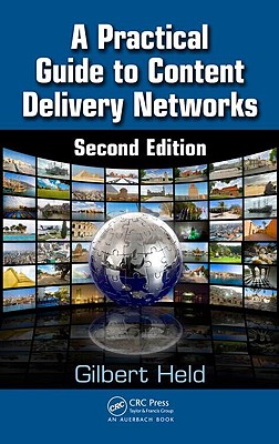 A Practical Guide to Content Delivery Networks - Held, Gilbert