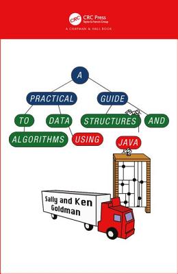 A Practical Guide to Data Structures and Algorithms Using Java - Goldman, Sally A, and Goldman, Kenneth J