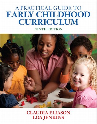A Practical Guide to Early Childhood Curriculum: United States Edition - Eliason, Claudia, and Jenkins, Loa
