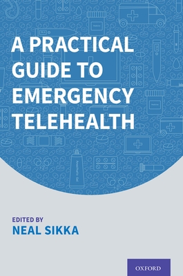 A Practical Guide to Emergency Telehealth - Sikka, Neal (Editor)