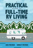 A Practical Guide to Full-Time RV Living: Motorhome & RV Retirement Startup