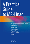 A Practical Guide to MR-Linac: Technical Innovation and Clinical Implication
