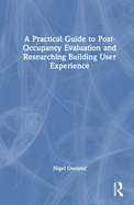 A Practical Guide to Post-Occupancy Evaluation and Researching Building User Experience