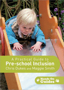 A Practical Guide to Pre-School Inclusion - Dukes, Chris, and Smith, Maggie