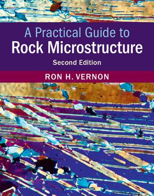 A Practical Guide to Rock Microstructure - Vernon, Ron H.