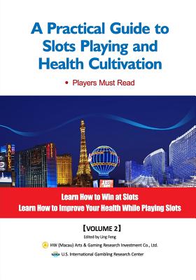 A Practical Guide to Slots Playing and Health Cultivation - Feng, Ling