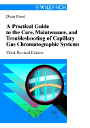 A Practical Guide to the Care, Maintenance and Troubleshooting of Capillary Gas Chromatographic Systems