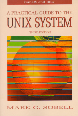 A Practical Guide to the Unix System - Sobell, Mark G