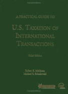 A Practical Guide to Us Taxation in International Transaction, 3rd Edition - Meldman, Robert E, and Schadewald, Michael S