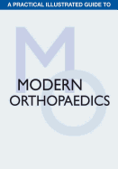 A Practical Illustrated Guide to Modern Orthopaedics