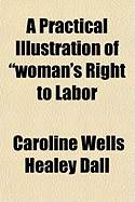 A Practical Illustration of "Woman's Right to Labor