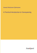 A Practical Introduction to Conveyancing