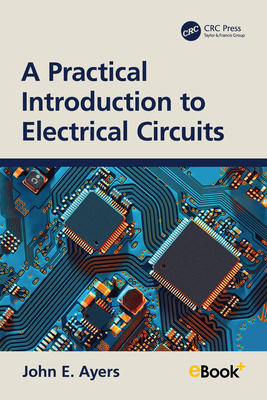 A Practical Introduction to Electrical Circuits - Ayers, John E