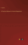 A Practical Manual of Animal Magnetism