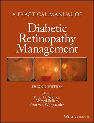 A Practical Manual of Diabetic Retinopathy Management - Scanlon, Peter H. (Editor), and Sallam, Ahmed (Editor), and van Wijngaarden, Peter (Editor)