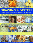 A Practical Masterclass & Manual of Drawing & Pastels, Pencil Skills, Penmanship & Calligraphy: A Complete Course for Artists of All Levels - More Than 50 Techniques, 150 Specially Devised Projects, 12 Alphabets and 2000 Stunning Colour Photographs and... - Sidaway, Ian, and Hoggett, Sarah, and Mehigan, Janet