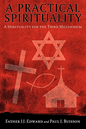 A Practical Spirituality: A Spirituality for the Third Millennium