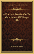 A Practical Treatise on the Manufacture of Vinegar (1914)